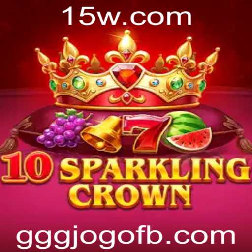 Explorando o Mundo de 10SparklingCrown: Regras e Estratégias